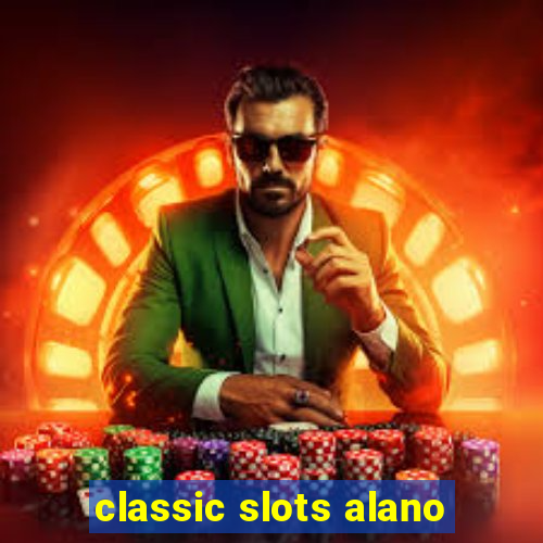 classic slots alano